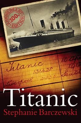 Titanic 100th Anniversary Edition - Barczewski Stephanie Barczewski