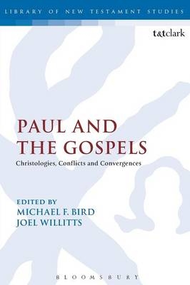 Paul and the Gospels - Willitts Joel Willitts; Bird Michael F. Bird