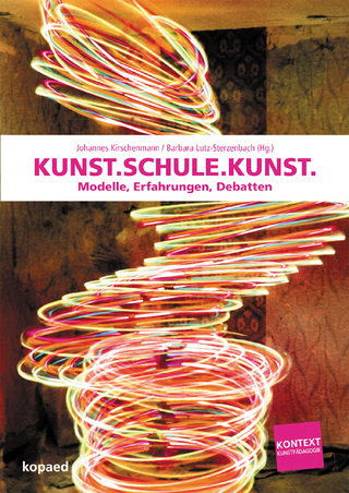 Kunst.Schule.Kunst - Johannes Kirschenmann; Barbara Lutz-Sterzenbach