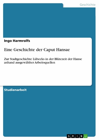 Eine Geschichte der Caput Hansae - Ingo Harmrolfs