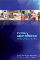 EBOOK: Primary Mathematics: Teaching For Understanding - Patrick Barmby; Lynn Bilsborough; Tony Harries; Steve Higgins