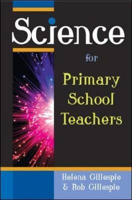 EBOOK: Science for Primary School Teachers - Helena Gillespie; Rob Gillespie