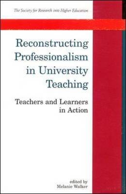Reconstructing Professionalism in University Teaching - Melanie Walker