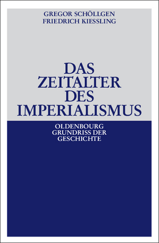 Das Zeitalter des Imperialismus - Gregor Schöllgen; Friedrich Kießling