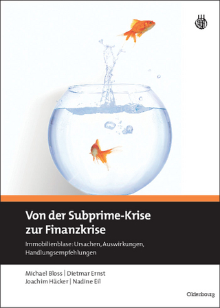 Von der Subprime-Krise zur Finanzkrise - Michael Bloss; Dietmar Ernst; Joachim Häcker; Nadine Eil
