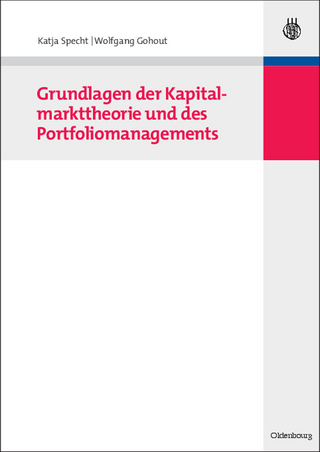 Grundlagen der Kapitalmarkttheorie und des Portfoliomanagements - Katja Specht; Wolfgang Gohout