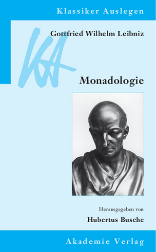 Gottfried Wilhelm Leibniz: Monadologie - Hubertus Busche