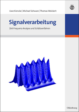 Signalverarbeitung - Uwe Kiencke; Michael Schwarz; Thomas Weickert