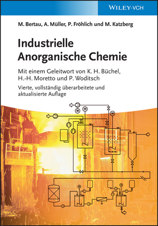 Industrielle Anorganische Chemie - Martin Bertau; Armin Müller; Peter Fröhlich; Michael Katzberg; Karl Heinz Büchel; Hans-Heinrich More