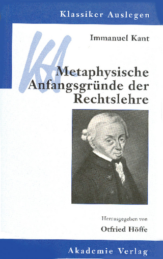Immanuel Kant: Metaphysische Anfangsgründe der Rechtslehre - Otfried Höffe