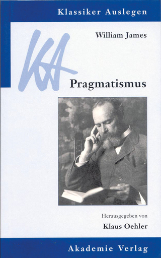 William James: Pragmatismus - Klaus Oehler