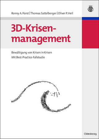 3D-Krisenmanagement - Ronny A. Fürst; Thomas Sattelberger; Oliver P. Heil