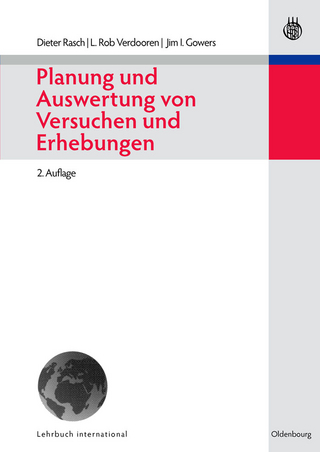 Planung und Auswertung von Versuchen und Erhebungen - Dieter Rasch; L. Rob Verdooren; Jim I. Gowers