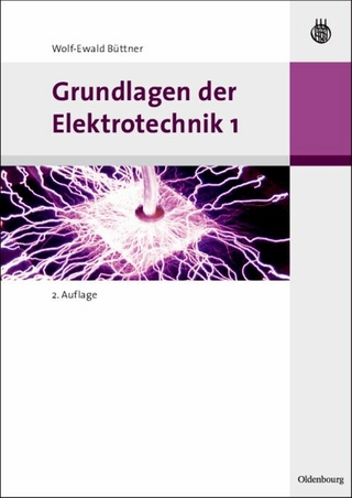 Grundlagen der Elektrotechnik 1. (Oldenbourg Lehrbücher für Ingenieure) - Wolf-Ewald Büttner; Wolf E Büttner
