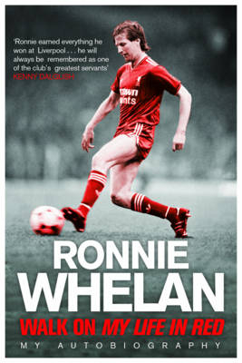 Walk On: My Life in Red - Ronnie Whelan