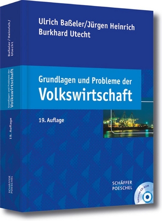 Grundlagen und Probleme der Volkswirtschaft - Ulrich Baßeler; Jürgen Heinrich; Burkhard Utecht