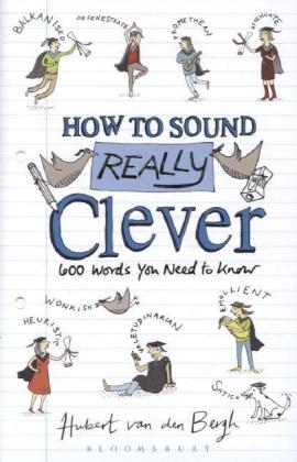 How to Sound Really Clever - van den Bergh Hubert van den Bergh