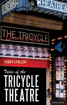 Tales of the Tricycle Theatre - Stoller Terry Stoller