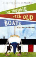 The Trouble with Old Boats -  Adrian Morgan