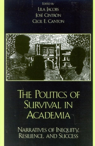 Politics of Survival in Academia - Cecil E. Canton; Jose Cintron; Lila Jacobs