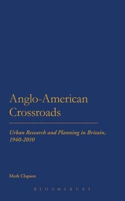 Anglo-American Crossroads - Clapson Mark Clapson