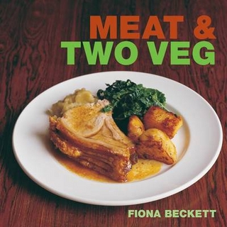 Meat & Two Veg - Beckett Fiona Beckett