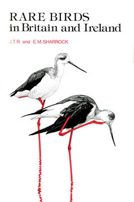 Rare Birds in Britain and Ireland - Sharrock E.M Sharrock; Sharrock J.T.R. Sharrock