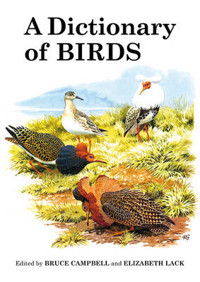 Dictionary of Birds - Campbell Bruce Campbell; Lack Elizabeth Lack