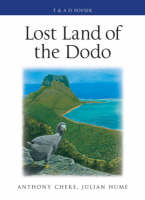Lost Land of the Dodo - Cheke Anthony Cheke; Hume Julian P. Hume