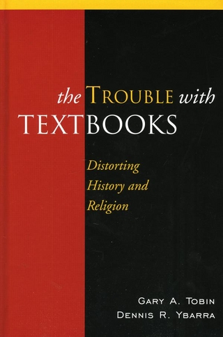 The Trouble with Textbooks - Gary A. Tobin; Dennis R. Ybarra