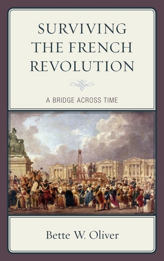 Surviving the French Revolution - Bette W. Oliver