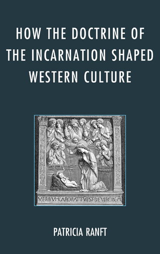 How the Doctrine of Incarnation Shaped Western Culture - Patricia Ranft