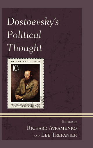 Dostoevsky's Political Thought - Richard Avramenko; Lee Trepanier