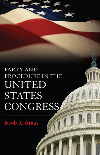 Party and Procedure in the United States Congress - Jacob R. Straus