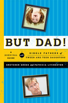 But Dad! - Margaret E. Gross; Patricia Livingston
