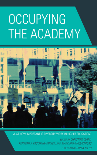 Occupying the Academy - Mark Brimhall-Vargas; Christine Clark; Kenneth  J. Fasching-Varner
