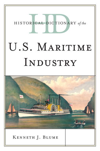 Historical Dictionary of the U.S. Maritime Industry - Kenneth J. Blume