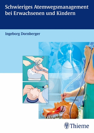 Schwieriges Atemwegsmanagement bei Erwachsenen und Kindern - Ingeborg Dornberger