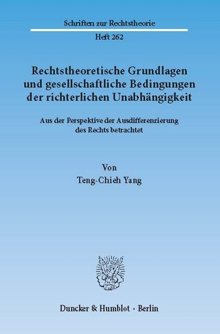 Rechtstheoretische Grundlagen und gesellschaftliche Bedingungen der richterlichen Unabhängigkeit. - Teng-Chieh Yang