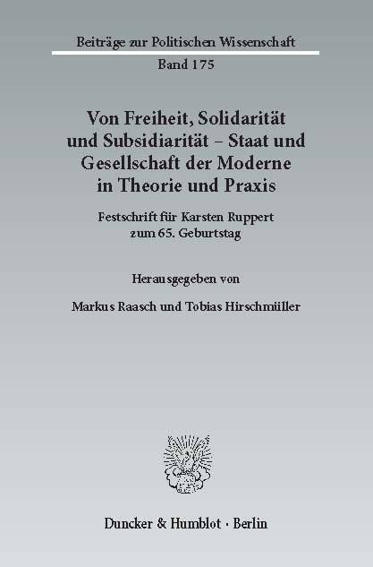 Von Freiheit, Solidarität und Subsidiarität - Staat und Gesellschaft der Moderne in Theorie und Praxis. - 