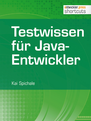 Testwissen für Java-Entwickler - Kai Spichale