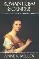 Romanticism and Gender - Anne K. Mellor