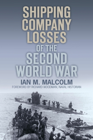 Shipping Company Losses of the Second World War - Ian M. Malcolm