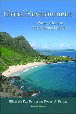 Global Environment - Elizabeth Kay Berner; Robert A. Berner