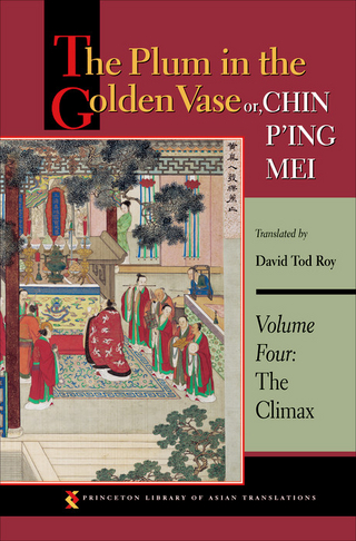 The Plum in the Golden Vase or, Chin P'ing Mei, Volume Four - David Tod Roy