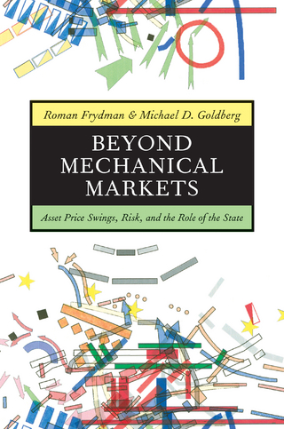 Beyond Mechanical Markets - Roman Frydman; Michael D. Goldberg