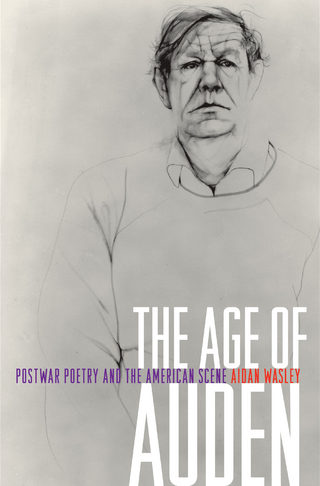 The Age of Auden - Aidan Wasley
