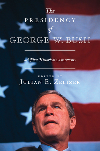 The Presidency of George W. Bush - Julian E. Zelizer