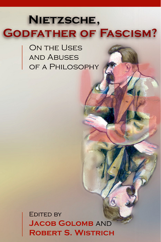 Nietzsche, Godfather of Fascism? - Jacob Golomb; Robert S. Wistrich