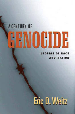 Century of Genocide - Eric D. Weitz